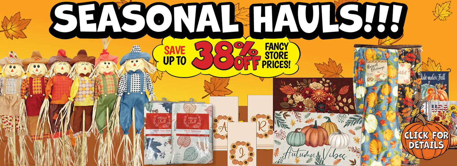 Banner with text: Seasonal Hauls!!! Save up to 38% off fancy store prices Click for details.