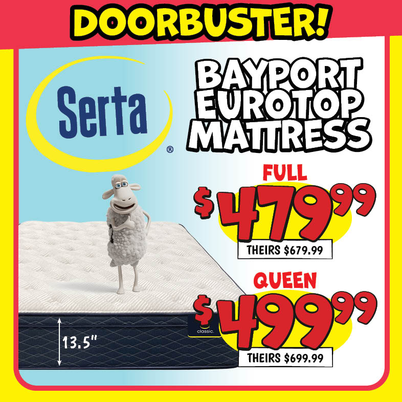 Banner with text: Doorbuster! Serta Bayport Eurotop Mattress. Full $479.99, theirs $679.99. Queen $499.99, theirs $699.99. Tap for details.