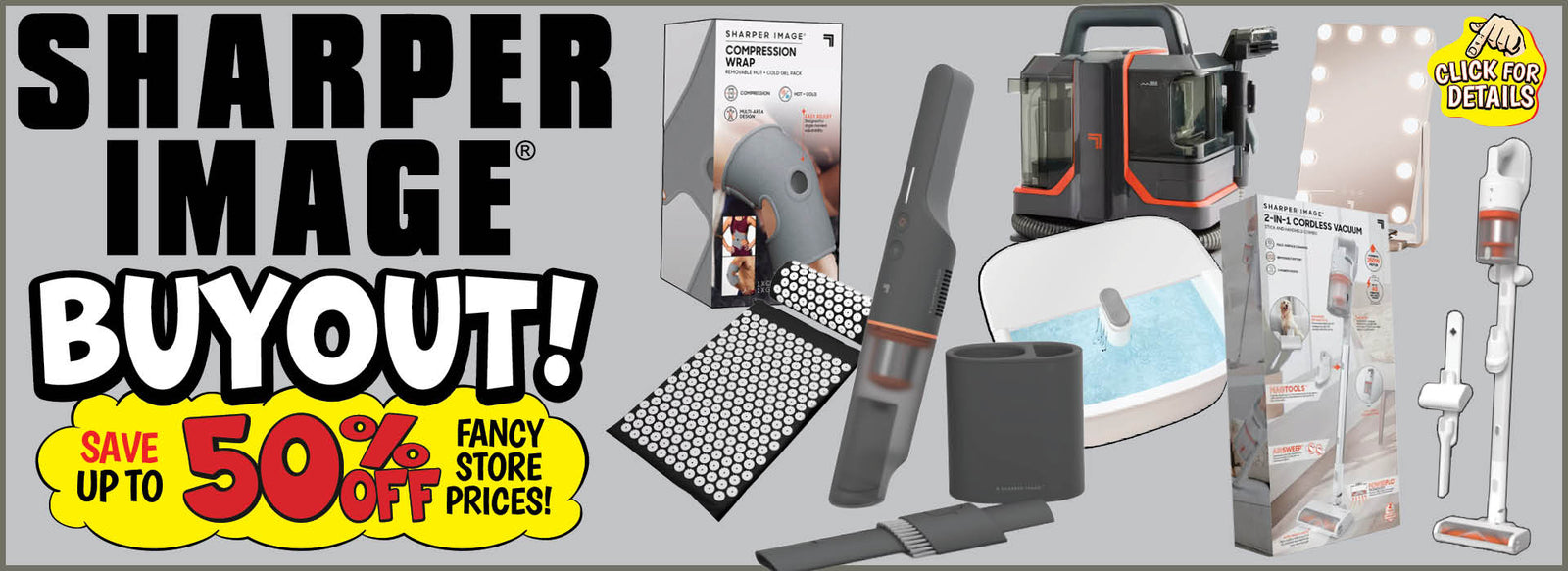 Banner with text: Sharper Image Buyout! Save up to 50% off fancy store prices! Click for details.
