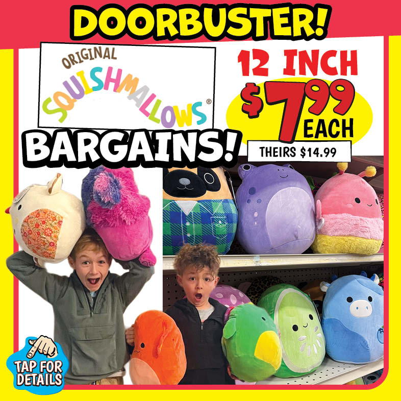 Banner with text: Doorbuster! Original Squishmallows Bargains! 12 inch $7.99 each, theirs $14.99. Tap for details.