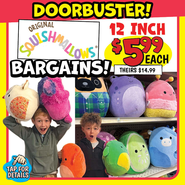 Banner with text: Doorbuster! Original Squishmallows Bargains! 12 inch, $5.99 each, theirs $14.99. Tap for details.