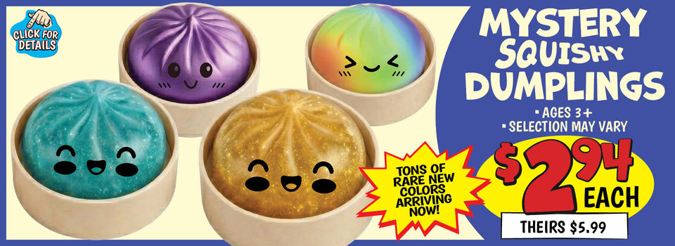 Banner of mystery squishy dumplings for ages 3 and up. $2.94 each our price, their price $5.99