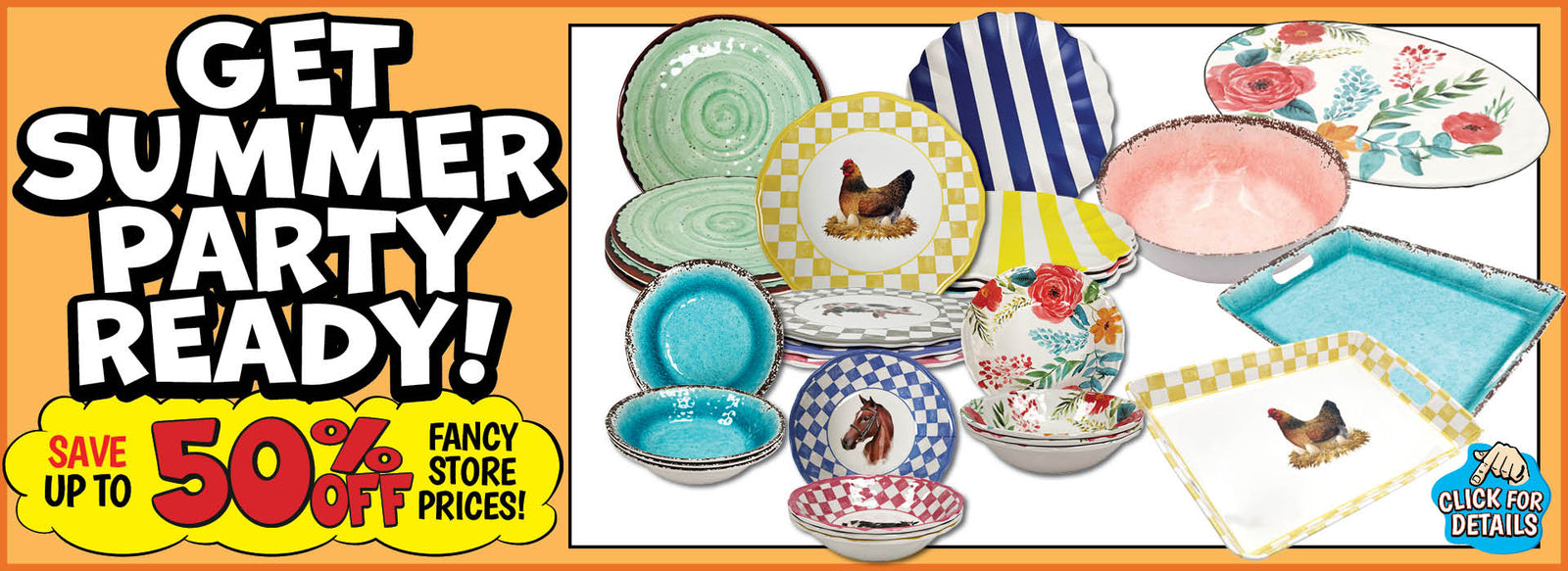 Banner with text: Get Summer Party Ready! Save up to 50% off fancy store prices! Click for details.