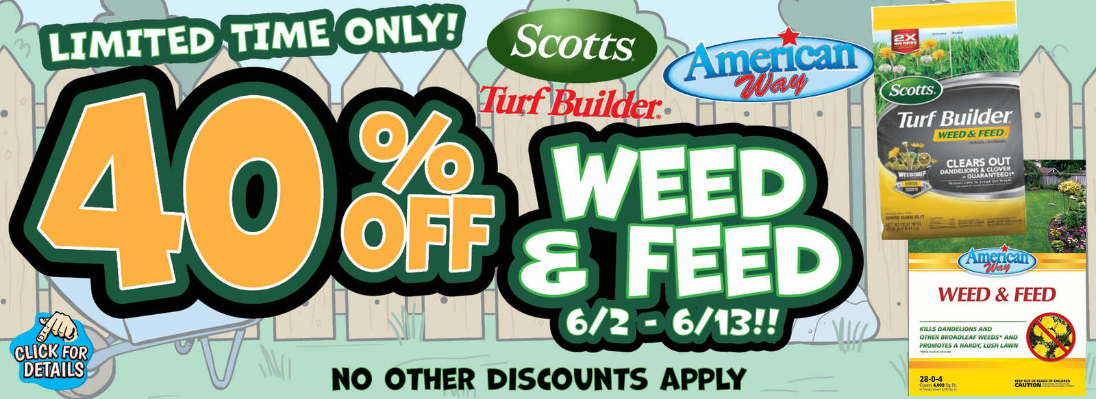 Banner with text: Limited time only! 40% off Weed & Feed, 6/2-6/13!! No other discounts apply. Scotts Turf Builder, American Way. Click for details.