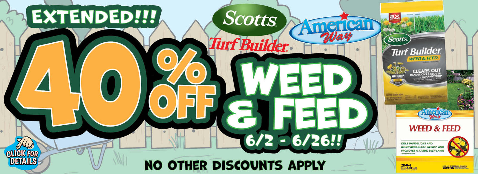 Banner with text: Extended 40% off Weed & Feed 6/2-6/26!! No other discounts apply. Scotts Turf Builder, American Way. No other discounts apply. Click for details.