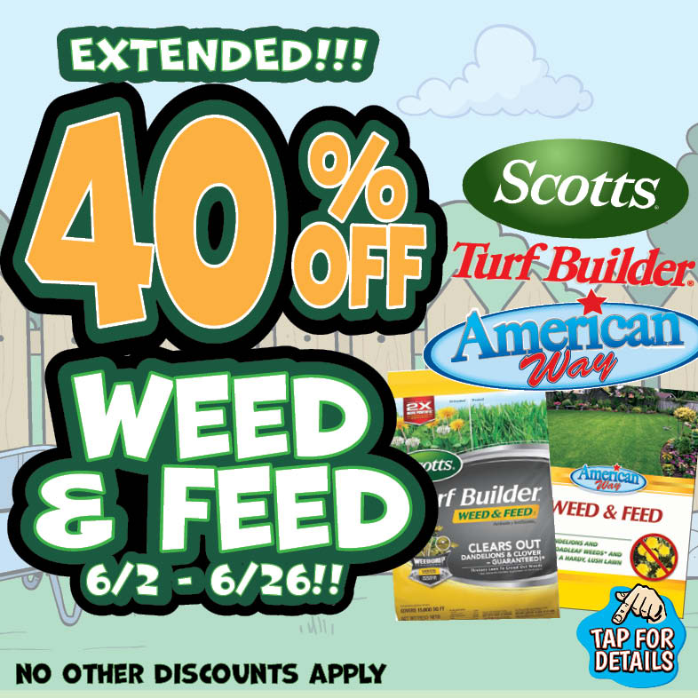 Banner with text: Extended 40% off Weed & Feed 6/2-6/26!! No other discounts apply. Scotts Turf Builder, American Way. No other discounts apply. Tap for details.